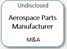 Undisclosed Aerospace Parts Manufacturer, M&A