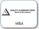 Quality Aluminum Forge, M&A